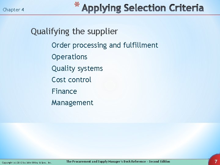 * Chapter 4 Qualifying the supplier Order processing and fulfillment Operations Quality systems Cost * Chapter 4 Qualifying the supplier Order processing and fulfillment Operations Quality systems Cost