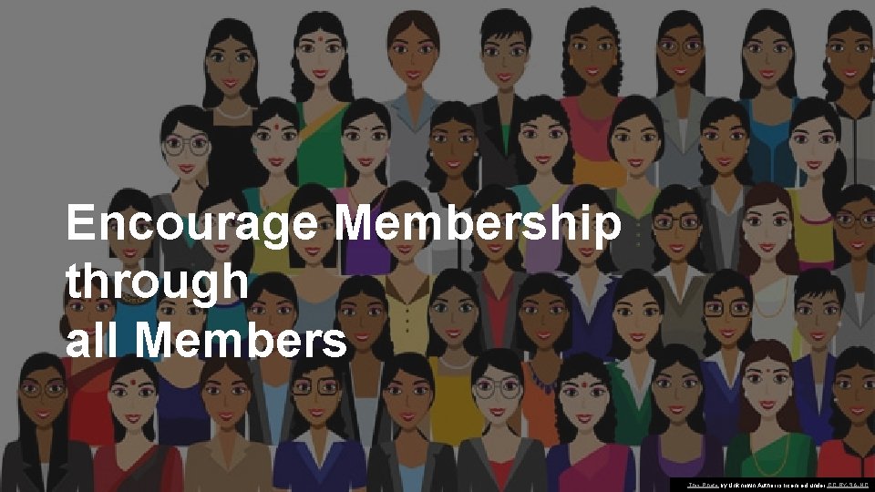 Encourage Membership through all Members This Photo by Unknown Author is licensed under CC