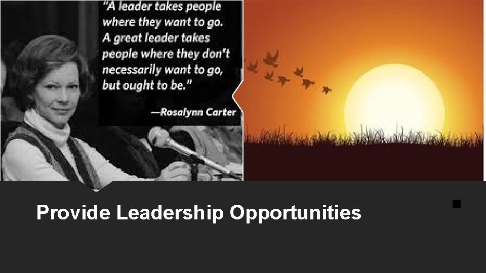 Provide Leadership Opportunities 
