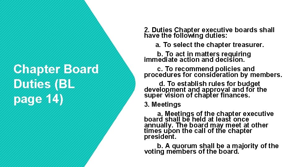 Chapter Board Duties (BL page 14) 2. Duties Chapter executive boards shall have the