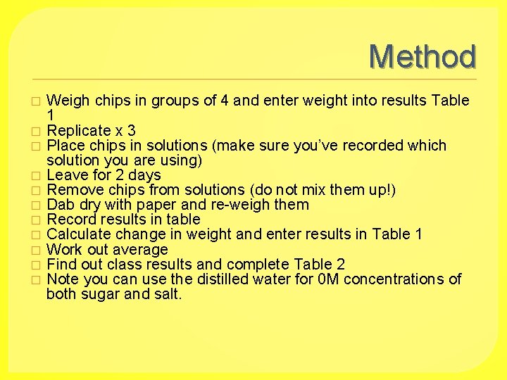 Method � � � Weigh chips in groups of 4 and enter weight into