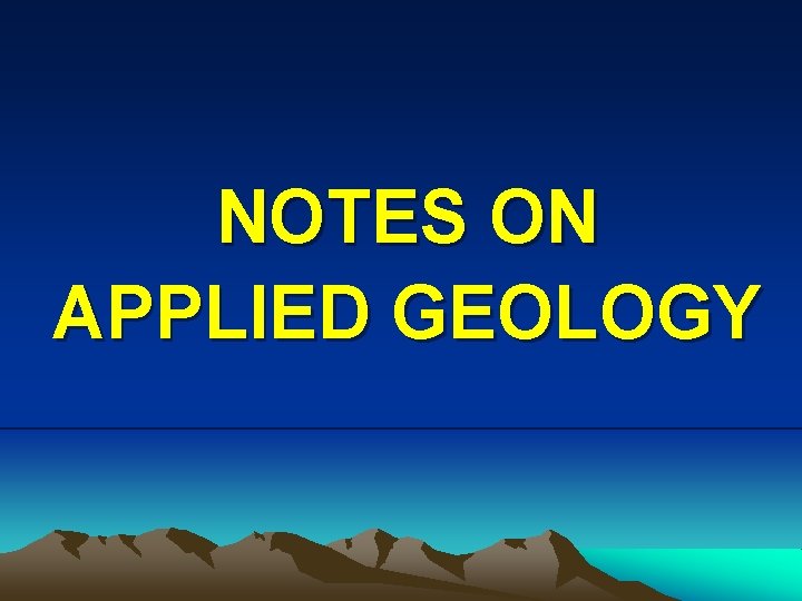 NOTES ON APPLIED GEOLOGY 