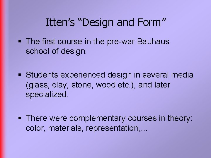 Itten’s “Design and Form” § The first course in the pre-war Bauhaus school of