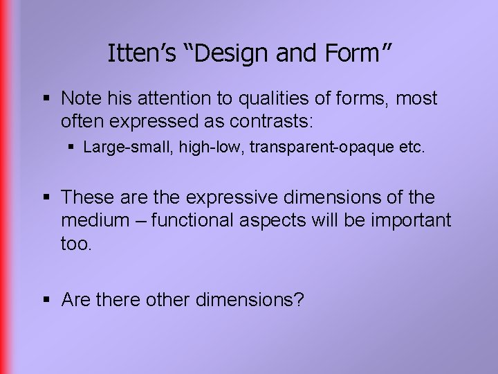 Itten’s “Design and Form” § Note his attention to qualities of forms, most often