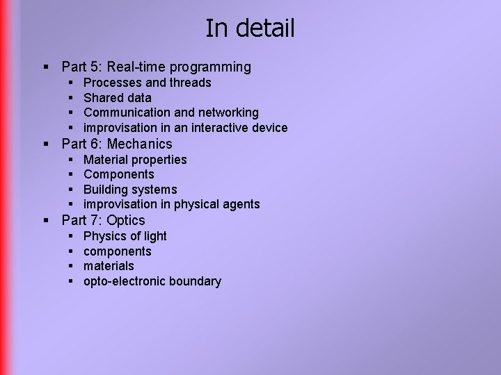 In detail § Part 5: Real-time programming § § Processes and threads Shared data