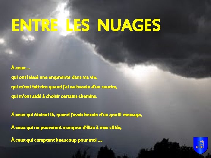 ENTRE LES NUAGES À ceux. . . qui ont laissé une empreinte dans ma