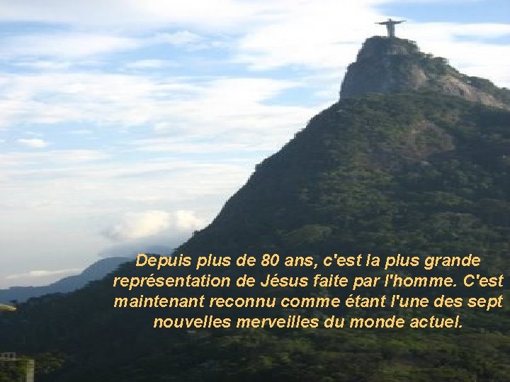 Depuis plus de 80 ans, c'est la plus grande représentation de Jésus faite par