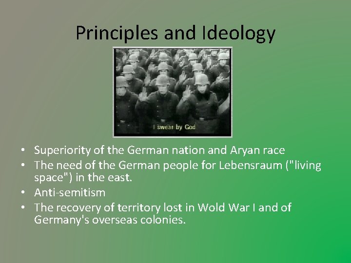 Principles and Ideology • Superiority of the German nation and Aryan race • The