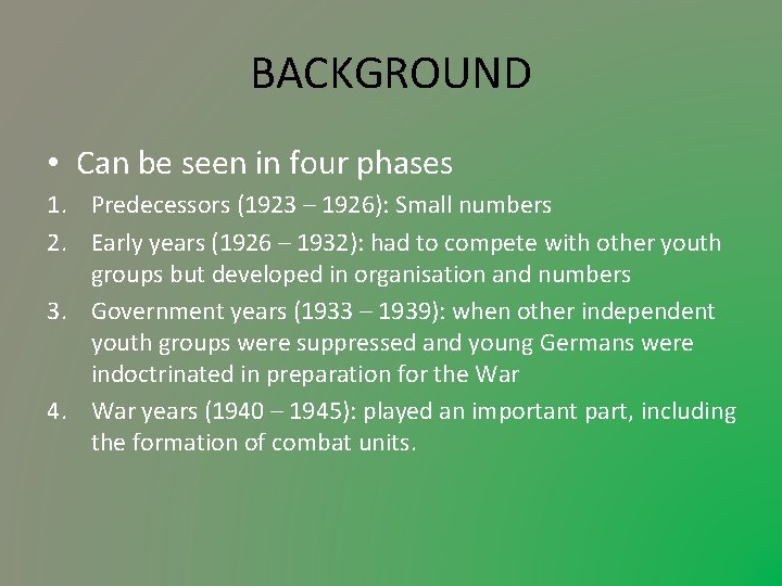 BACKGROUND • Can be seen in four phases 1. Predecessors (1923 – 1926): Small