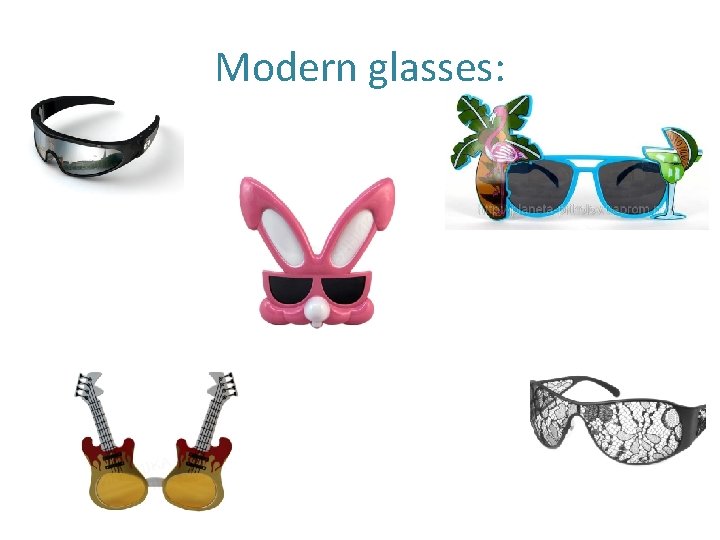 Modern glasses: Modern glasses: