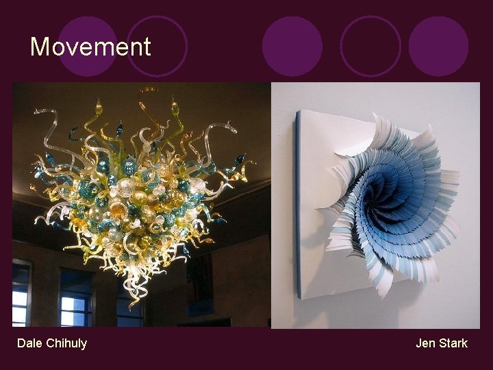 Movement Dale Chihuly Jen Stark 
