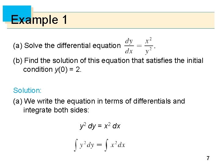 Example 1 (a) Solve the differential equation (b) Find the solution of this equation