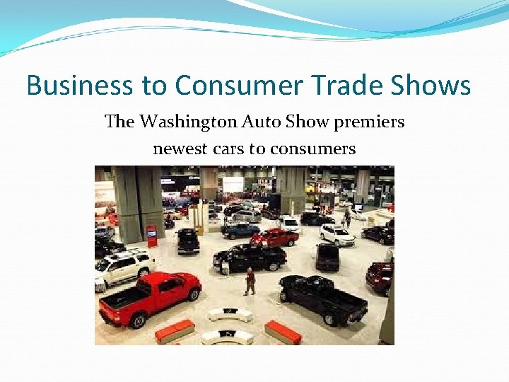 Business to Consumer Trade Shows The Washington Auto Show premiers newest cars to consumers