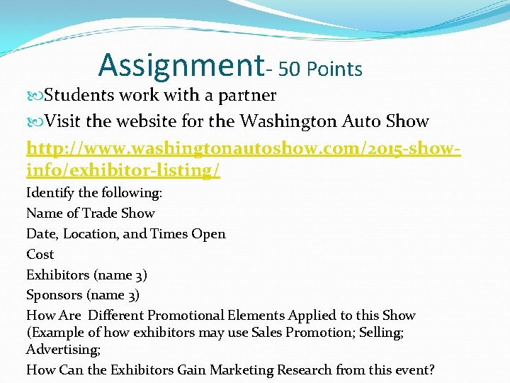 Assignment- 50 Points Students work with a partner Visit the website for the Washington