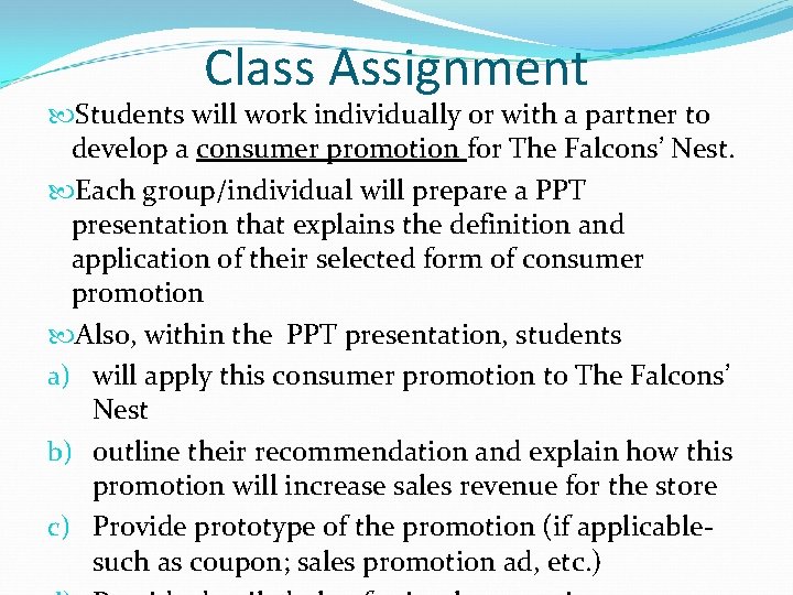 Class Assignment Students will work individually or with a partner to develop a consumer