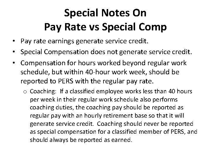 Special Notes On Pay Rate vs Special Comp • Pay rate earnings generate service