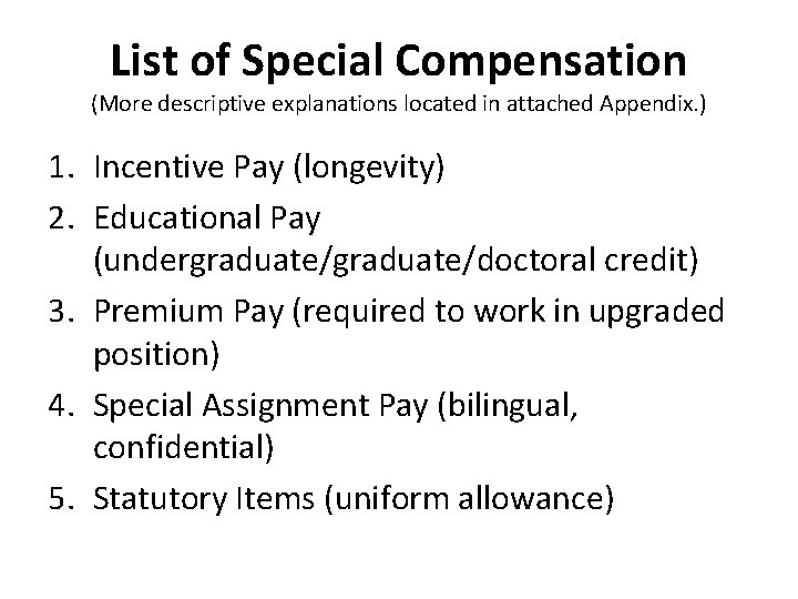 List of Special Compensation (More descriptive explanations located in attached Appendix. ) 1. Incentive