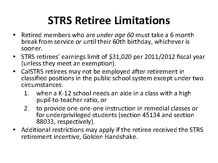 STRS Retiree Limitations • Retired members who are under age 60 must take a