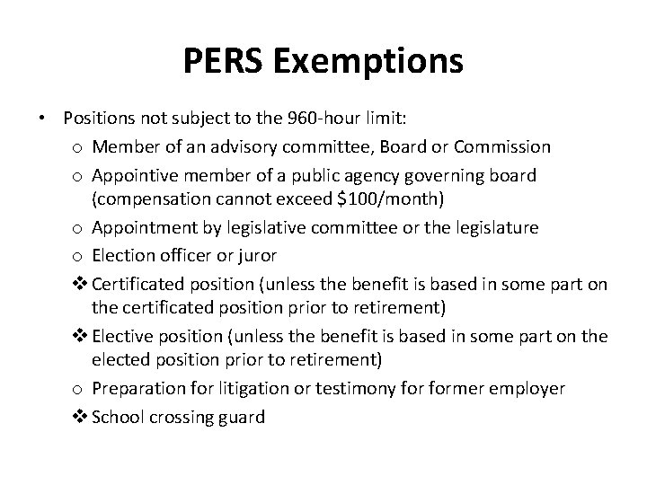 PERS Exemptions • Positions not subject to the 960 -hour limit: o Member of