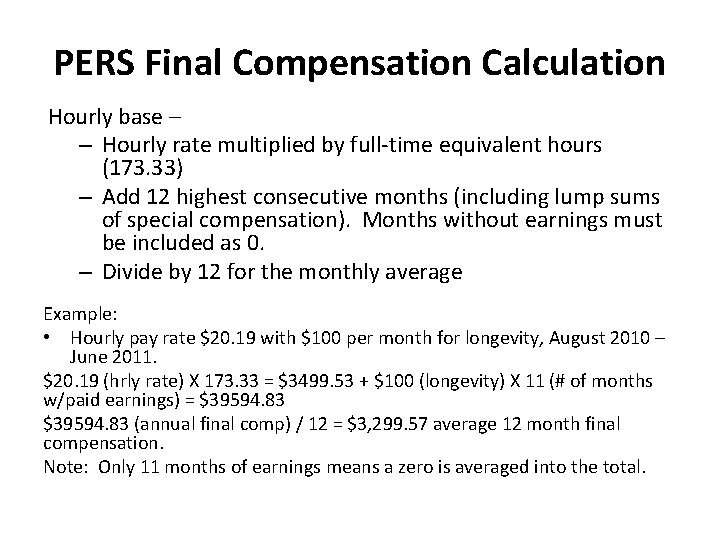 PERS Final Compensation Calculation Hourly base – – Hourly rate multiplied by full-time equivalent
