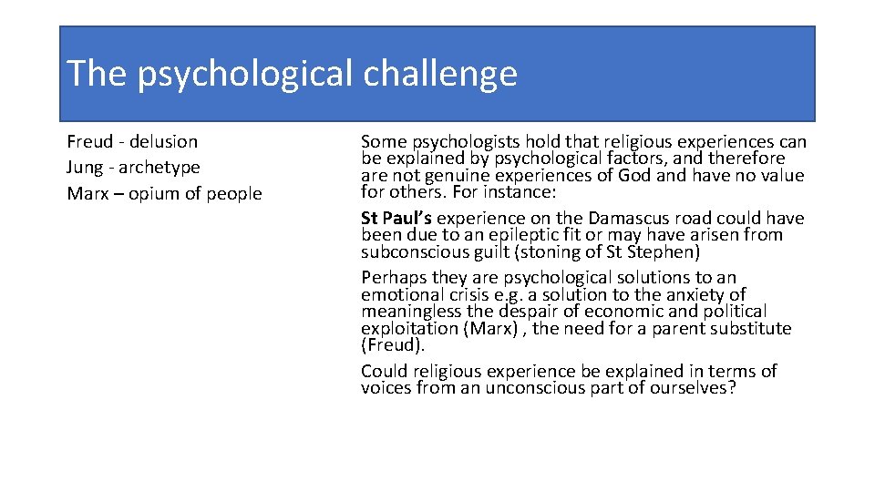 The psychological challenge Freud - delusion Jung - archetype Marx – opium of people