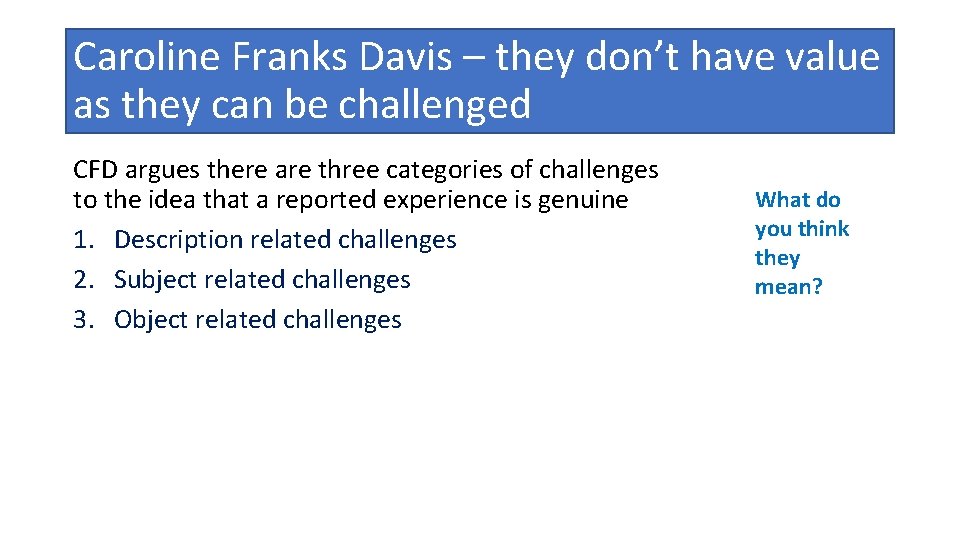 Caroline Franks Davis – they don’t have value as they can be challenged CFD