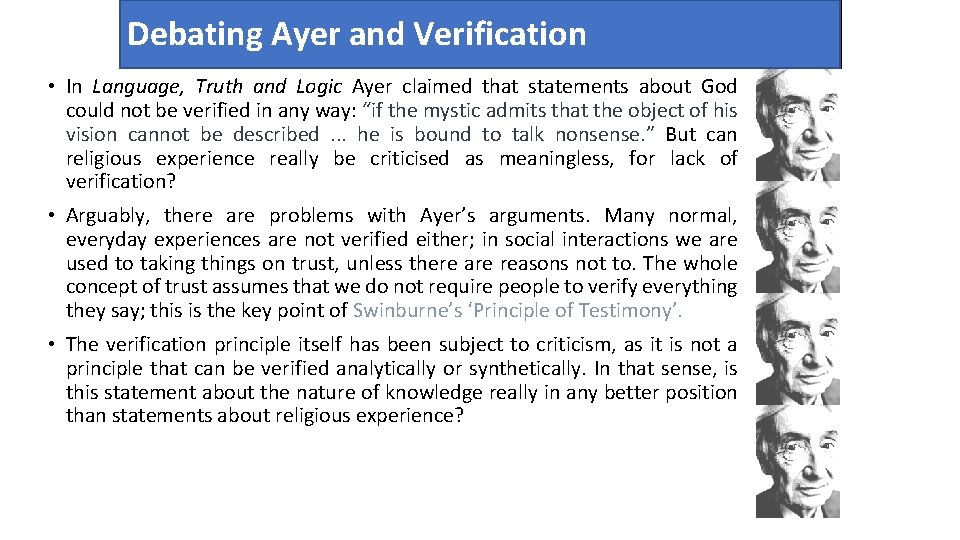 Debating Ayer and Verification • In Language, Truth and Logic Ayer claimed that statements