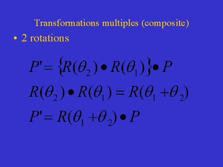 Transformations multiples (composite) • 2 rotations 