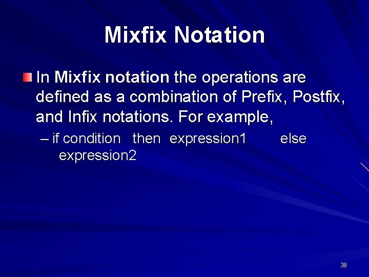 Mixfix Notation In Mixfix notation the operations are defined as a combination of Prefix,