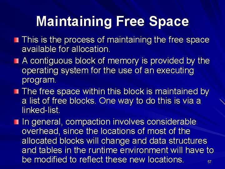 Maintaining Free Space This is the process of maintaining the free space available for