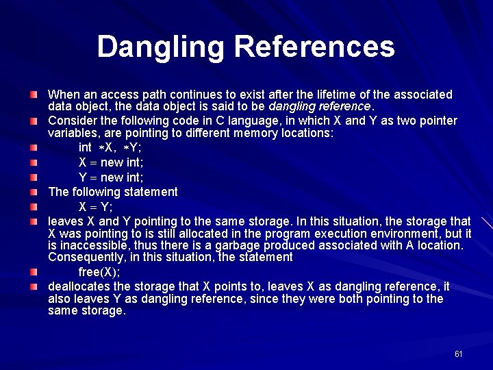 Dangling References When an access path continues to exist after the lifetime of the