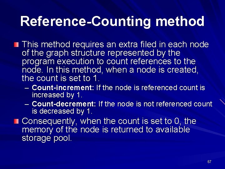 Reference-Counting method This method requires an extra filed in each node of the graph
