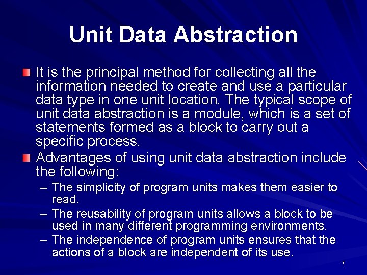 Unit Data Abstraction It is the principal method for collecting all the information needed
