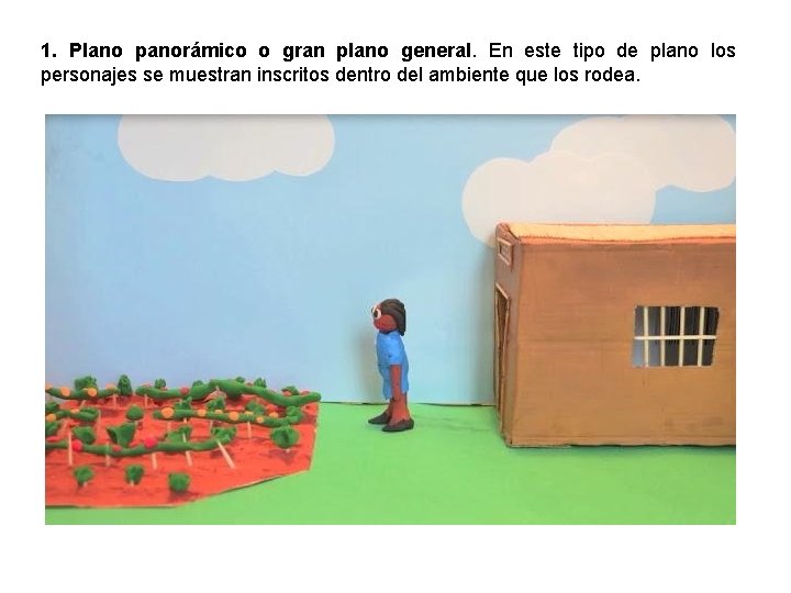 1. Plano panorámico o gran plano general. En este tipo de plano los personajes 1. Plano panorámico o gran plano general. En este tipo de plano los personajes