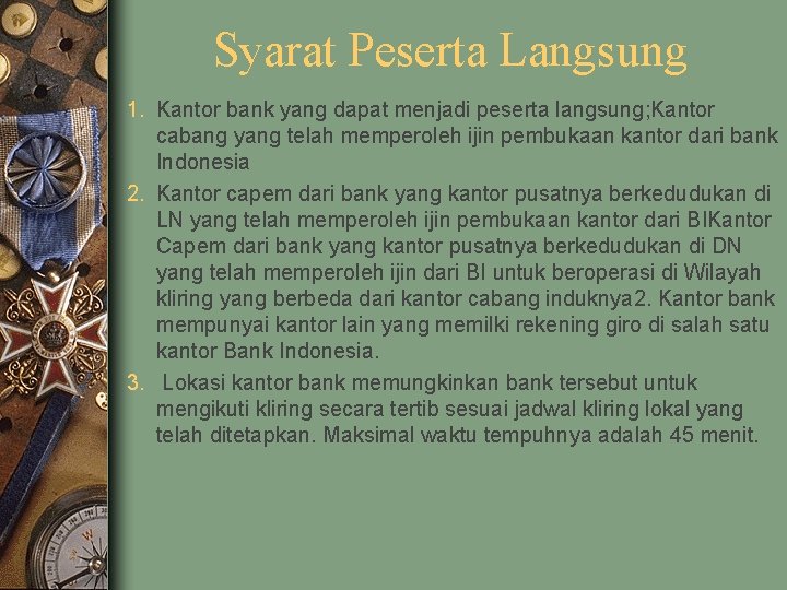 Syarat Peserta Langsung 1. Kantor bank yang dapat menjadi peserta langsung; Kantor cabang yang