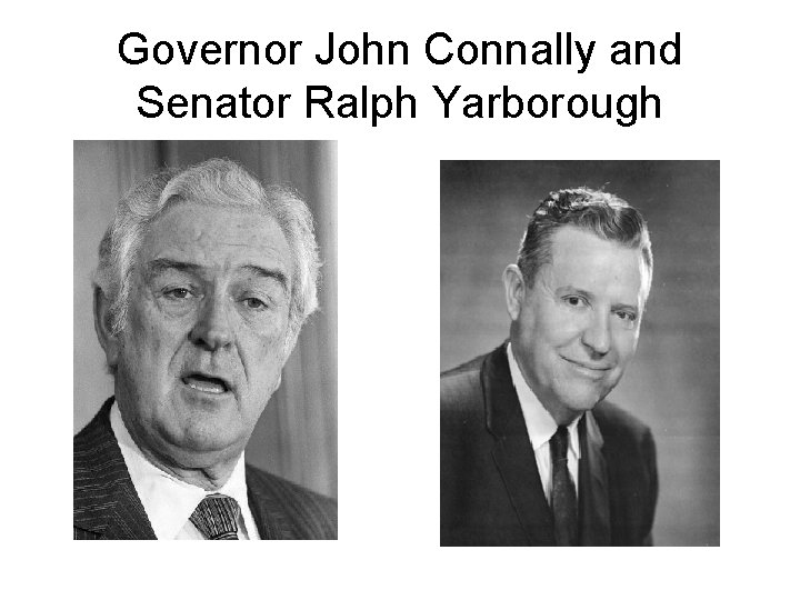 Governor John Connally and Senator Ralph Yarborough 