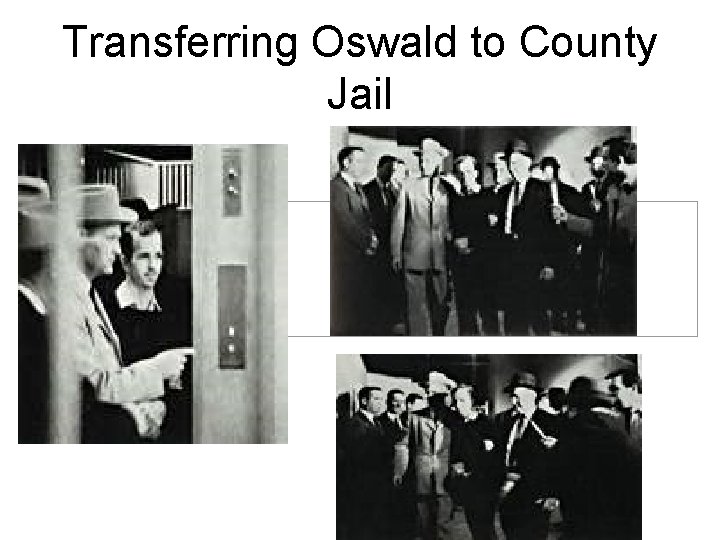 Transferring Oswald to County Jail 