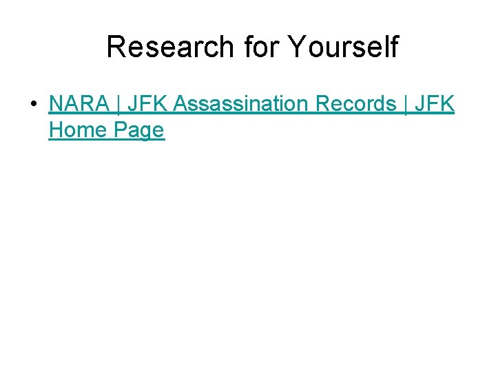 Research for Yourself • NARA | JFK Assassination Records | JFK Home Page 