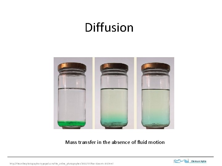 Diffusion Mass transfer in the absence of fluid motion http: //theonlinephotographer. typepad. com/the_online_photographer/2011/07/fixer-doesnt-sink. html