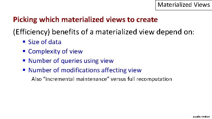 Materialized Views Picking which materialized views to create (Efficiency) benefits of a materialized view