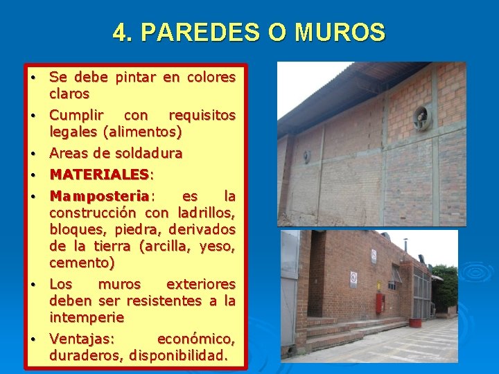 4. PAREDES O MUROS • Se debe pintar en colores claros • Cumplir con 4. PAREDES O MUROS • Se debe pintar en colores claros • Cumplir con
