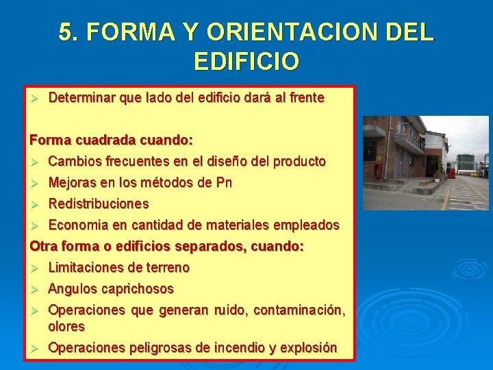 5. FORMA Y ORIENTACION DEL EDIFICIO Determinar que lado del edificio dará al frente 5. FORMA Y ORIENTACION DEL EDIFICIO Determinar que lado del edificio dará al frente