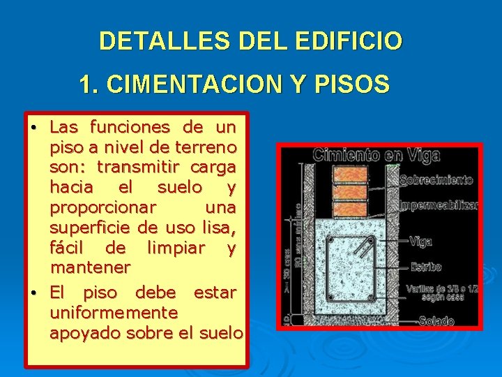 DETALLES DEL EDIFICIO 1. CIMENTACION Y PISOS • Las funciones de un piso a DETALLES DEL EDIFICIO 1. CIMENTACION Y PISOS • Las funciones de un piso a