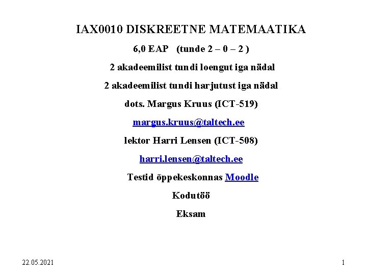 IAX 0010 DISKREETNE MATEMAATIKA 6, 0 EAP (tunde 2 – 0 – 2 )