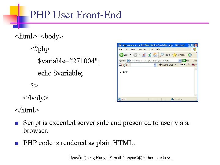 PHP User Front-End <html> <body> <? php $variable=“ 271004"; echo $variable; ? > </body>