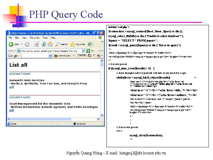 PHP Query Code include("conf. php"); $connection = mysql_connect($host, $user, $pass) or die (); mysql_select_db($db)