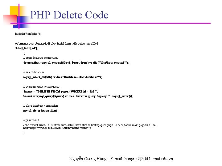 PHP Delete Code include("conf. php"); // form not yet submitted, display initial form with