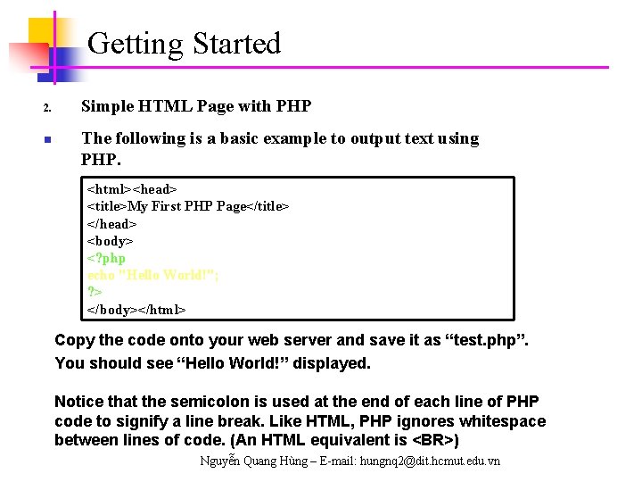 Getting Started 2. n Simple HTML Page with PHP The following is a basic