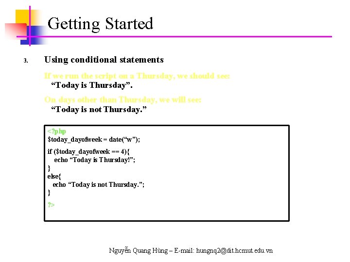 Getting Started 3. Using conditional statements If we run the script on a Thursday,