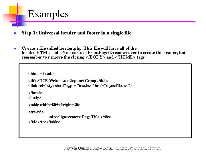 Examples n n Step 1: Universal header and footer in a single file Create